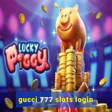 gucci 777 slots login